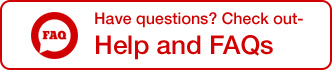 Have questions? Check out-Help and FAQs